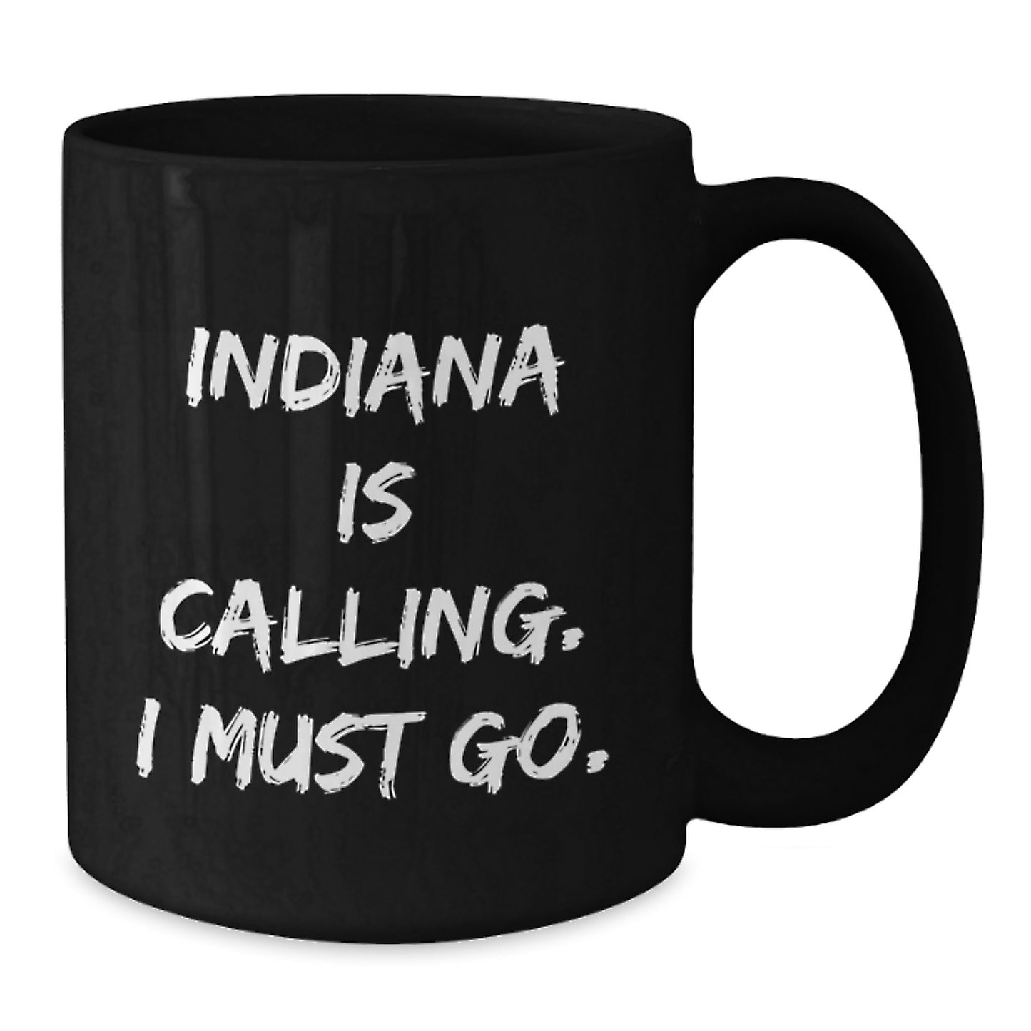 Funny Indiana Gifts for Men, Women, or Friends - 'Indiana Is Calling. I Must Go.' Black Coffee Mug Birthday Unique Gifts from Family or Coworkers - Additional