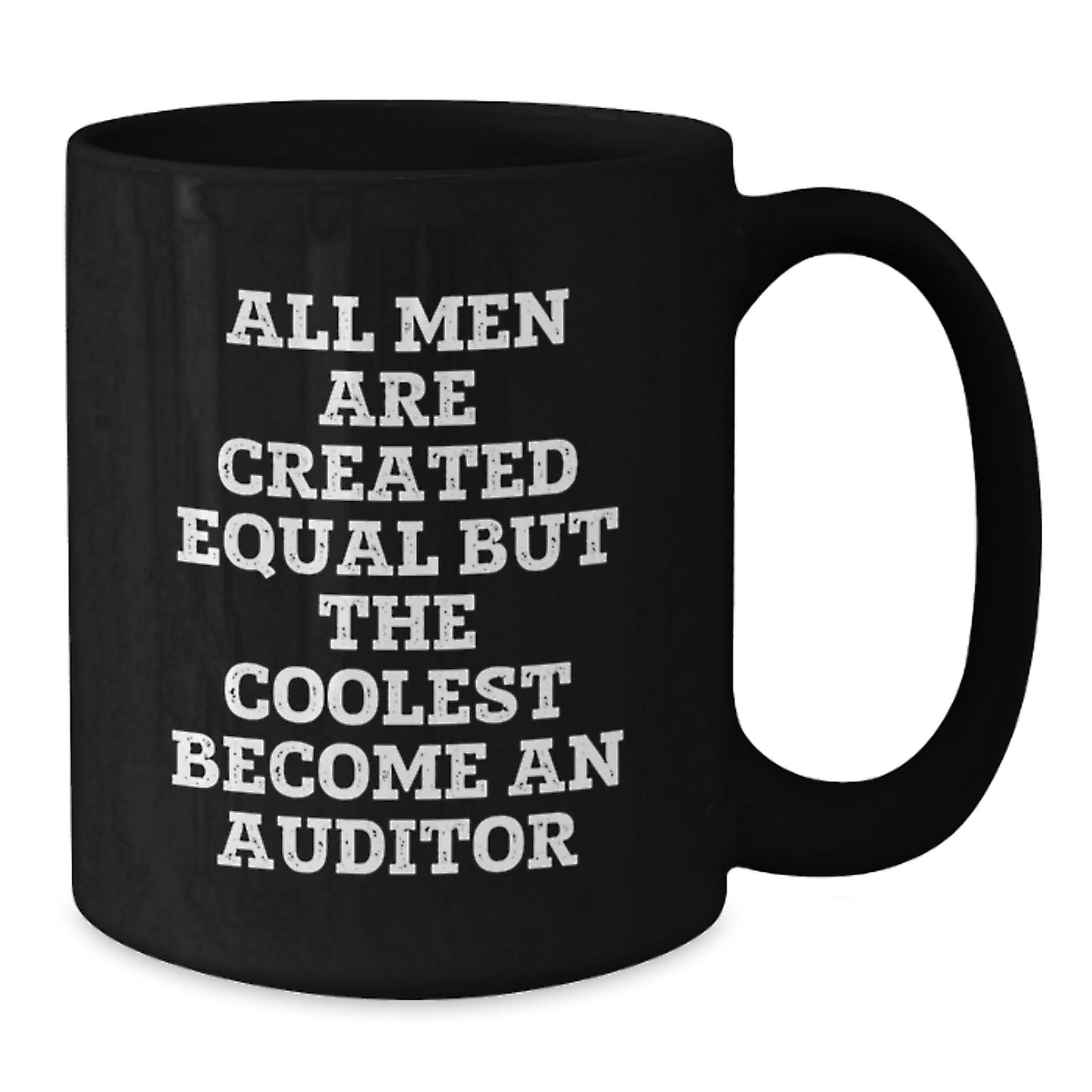 Funny Auditor Gifts for Men from Friends - Black Coffee Mug All Men Are Created Equal But The Coolest Become An Auditor Christmas Unique - Additional