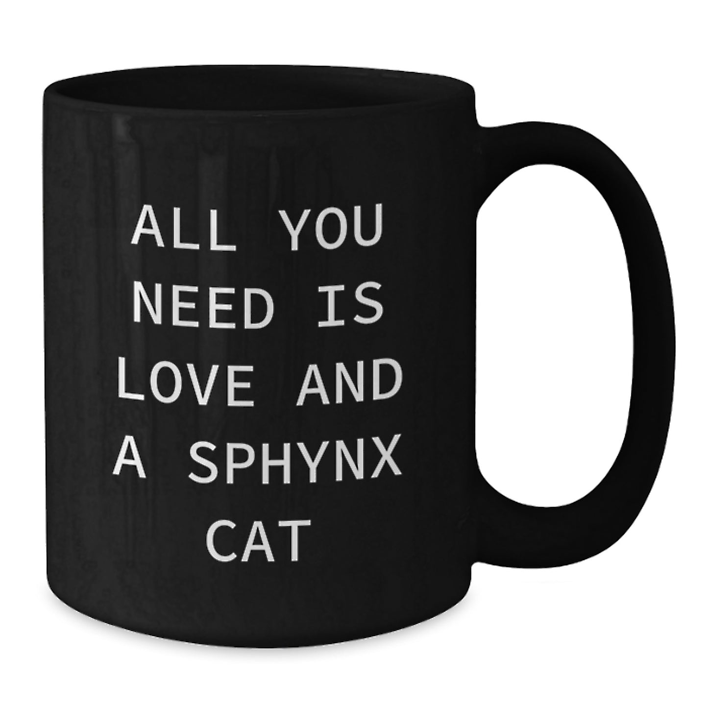 Funny Sphynx Cat Gifts, Black Coffee Mug - All You Need Is Love, Gifts from Family for Birthday - Additional