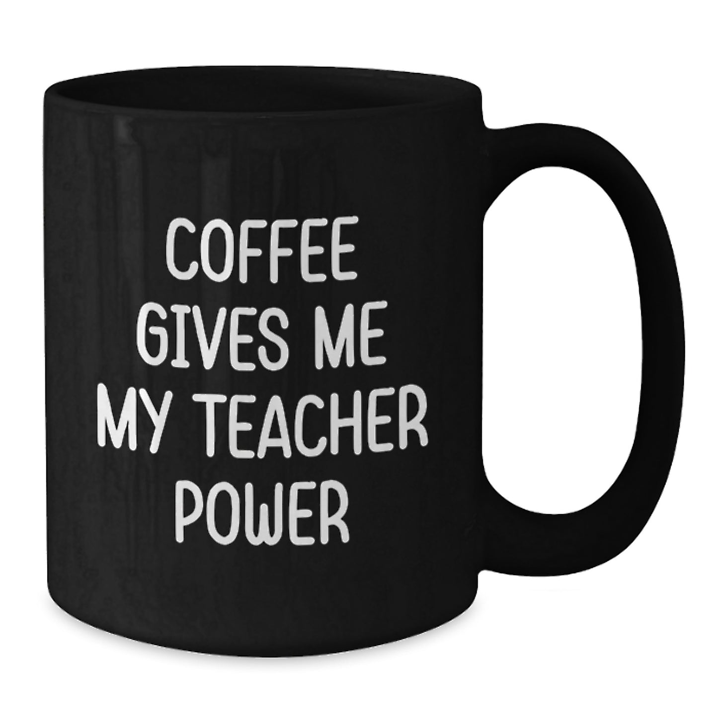 Funny Teacher Gifts from Friends for a Black Coffee Mug with 'Coffee Gives Me My Teacher Power' Quote for Graduation, Unique Teacher Appreciation - Additional