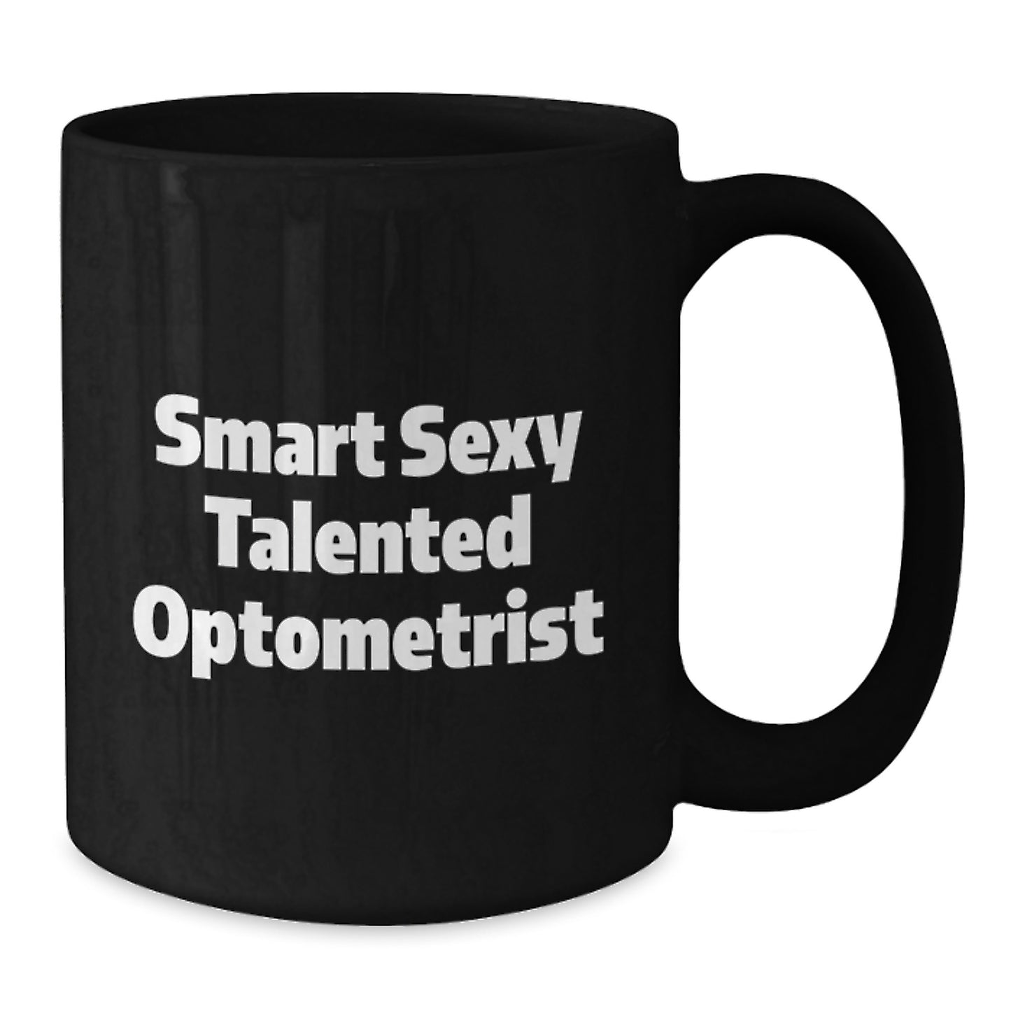 Gifts from Family and Friends for the Smart Sexy Talented Optometrist Graduation Unique Mugs Black Coffee Mug - Additional