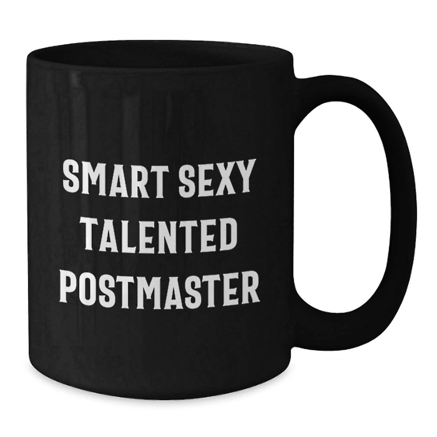 Smart Sexy Talented Postmaster Funny Quote Black Coffee Mug Gifts for Postmaster from Friends and Family - Additional