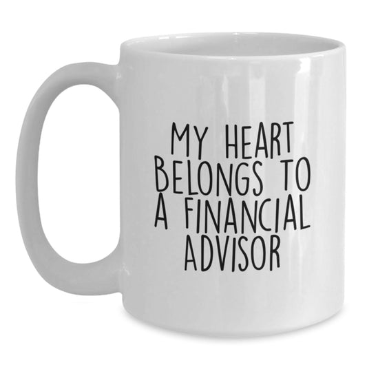 Funny Financial Advisor Gifts, White Coffee Mug with My Heart Belongs To A Financial Advisor Quote, Perfect for Friends, Family or Coworkers - Main