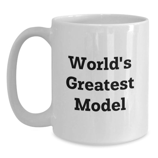 Funny Model Gifts for Men - World's Greatest Model Quote White Coffee Mugs Gifts from Friends, Family, Coworkers, Men during Christmas Unique Gifts - Main