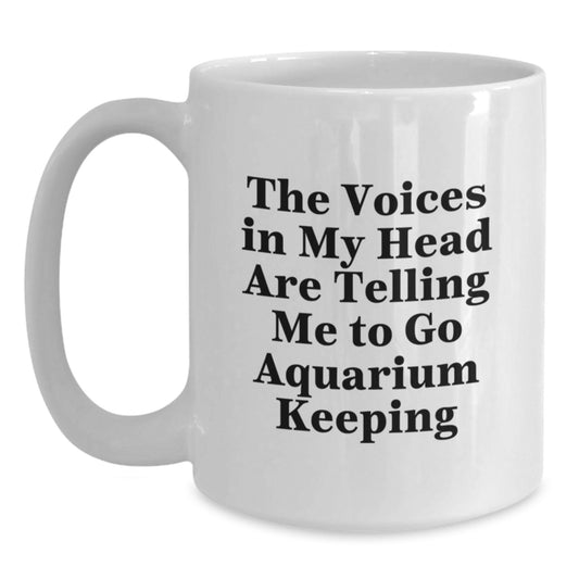 Funny Aquarium Keeping Humor Gifts for Friends, White Coffee Mug, Christmas Unique Presents from Friends and Family - Main