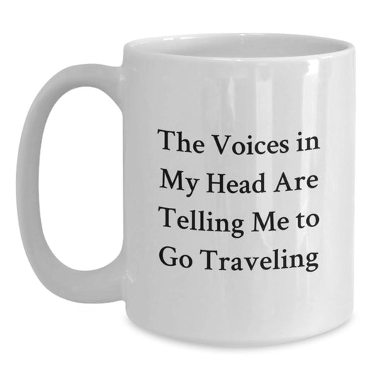 Funny Traveling Humor White Coffee Mug Gifts from Men or Women for Traveling Enthusiasts This Christmas Ideal Gift for Coworkers Friends Family - Main