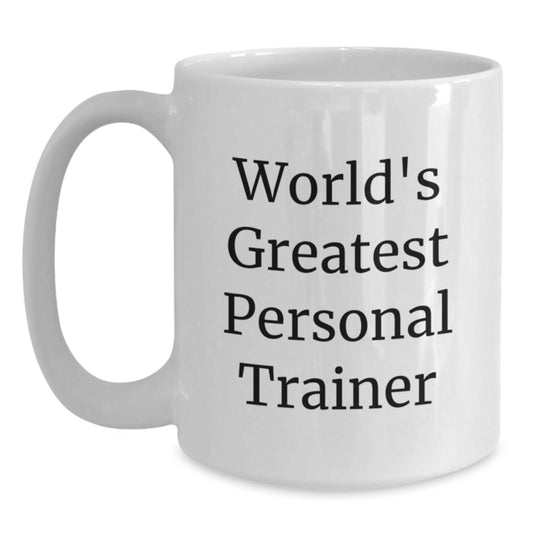 Funny Personal Trainer Gifts from Men to World's Greatest Personal Trainer Friends on Valentine's Unique White Coffee Mugs for Personal Trainers - Main