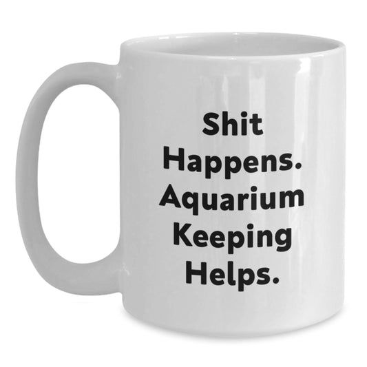 Funny Aquarium Keeping White Coffee Mugs Gifts for Aquarium Enthusiasts Birthday Unique Gifts from Friends to Family - Main