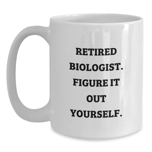 Funny Quotes for Biologists, White Coffee Mugs, Gifts from Family to Biologist Friends, Christmas Unique Gifts - Main