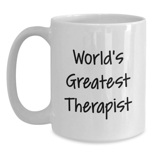 Unique Gifts for Therapist Friends, Funny World's Greatest Therapist Quote on White Coffee Mug, Valentine's Unique Gifts, Gifts from Family to Therapist - Main