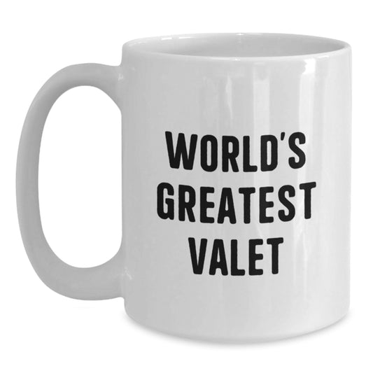 World's Greatest Valet Funny Quote White Coffee Mug Gifts for Men, Unique Valentine's Gifts from Friends - Main