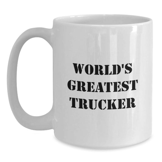 Trucker Humor Gifts from Friends for Trucker Birthday Unique Mugs, World's Greatest Trucker Coffee Cup, Funny Truck Driver Gifts - Main