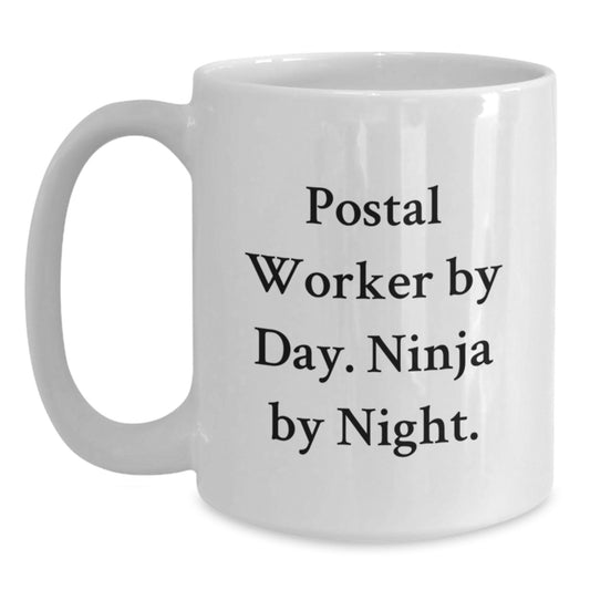 Postal Worker Gifts - Funny Quote Mug for Graduation, 'Postal Worker By Day. Ninja By Night.', 11oz or 15oz White Ceramic Mug - Main