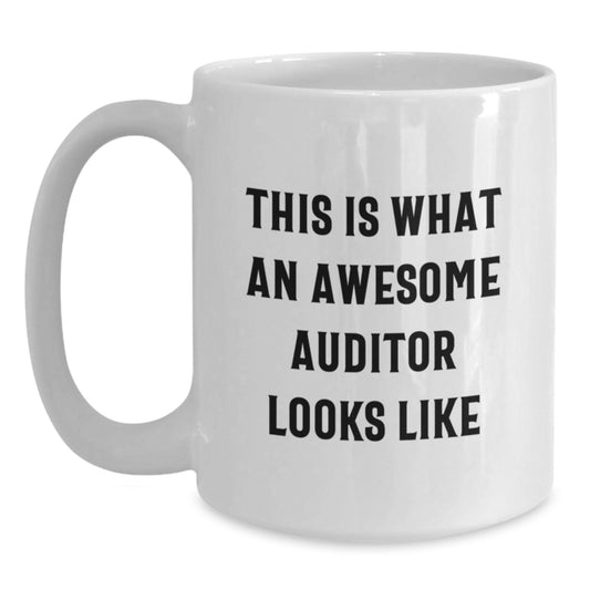 Funny Auditor Gifts, This Is What An Awesome Auditor Looks Like, White Coffee Mug for Graduation, Gifts from Friends, Gifts for Auditor - Main