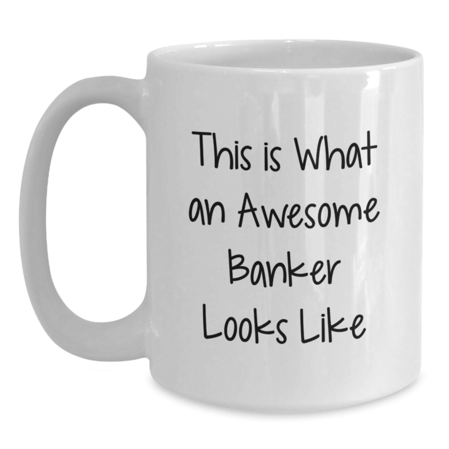 Funny Banker Gifts from Friends and Family - This Is What An Awesome Banker Looks Like, White Coffee Mug for Graduation - Main