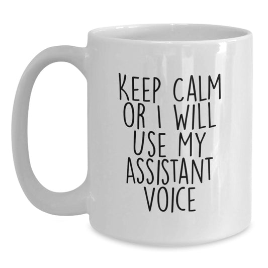 Funny Assistant Gifts from Friends for Assistant Enthusiast White Coffee Mug, Keep Calm Or I Will Use My Assistant Voice - Main