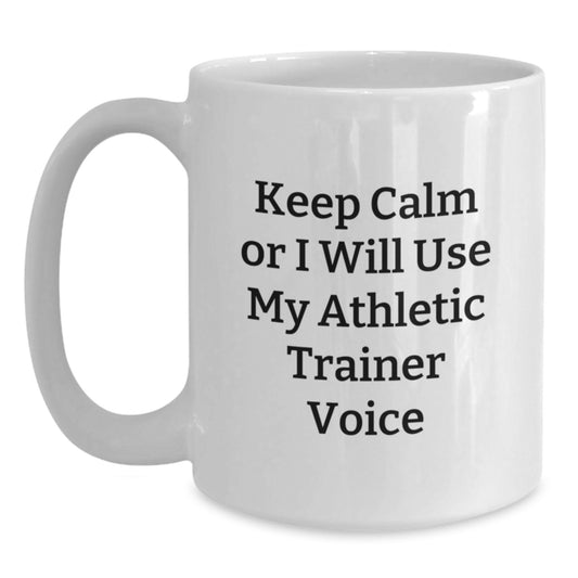 Funny Athletic Trainer White Coffee Mug, Gifts from Women to Men, Keep Calm or I'll Use My Athletic Trainer Voice, Unique Valentine's Gifts, White Coffee Mug for Athletic Trainer Enthusiasts - Main