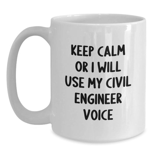 Civil Engineer White Coffee Mug, Funny Gifts from Friends for Civil Engineer Men, White Ceramic 11oz or 15oz Capacity, Microwave and Dishwasher Safe, Unique Christmas Unique Gifts - Main