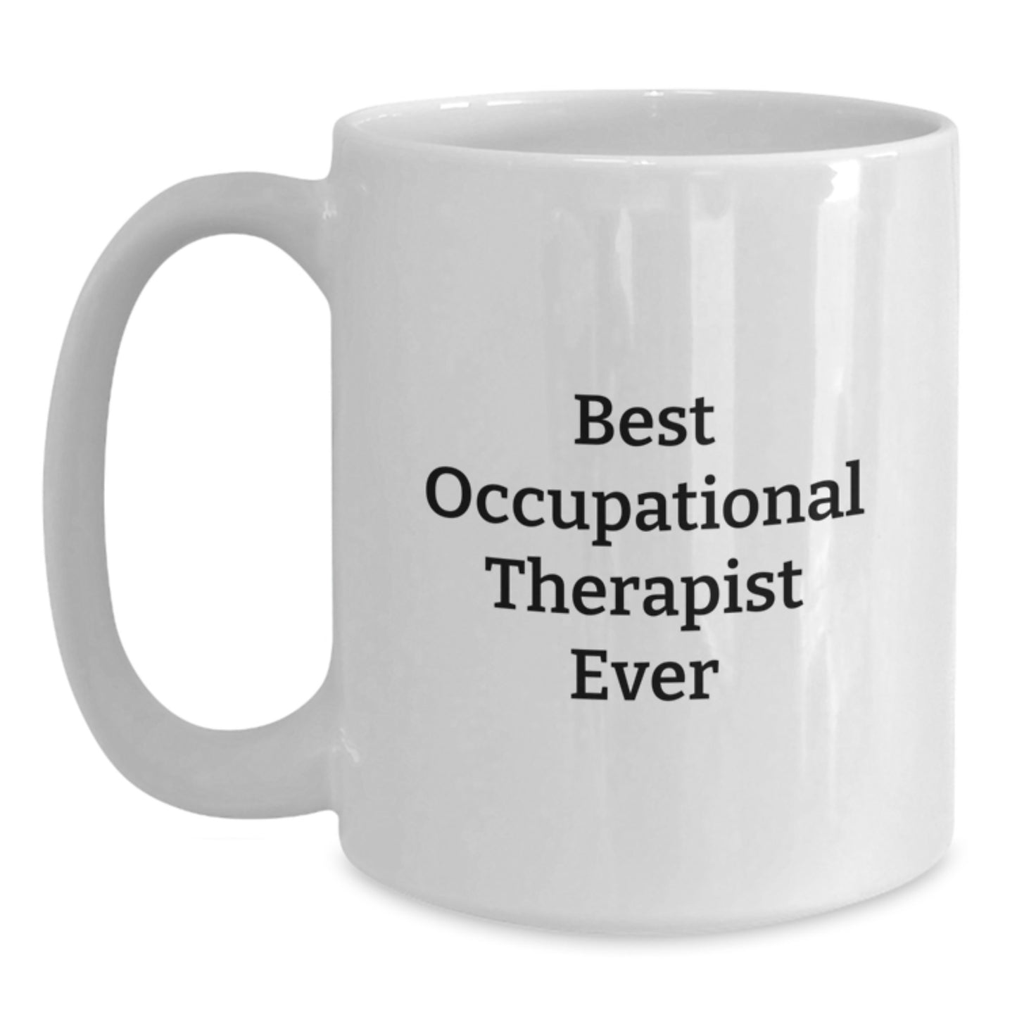 Funny Occupational Therapist Gifts from Friends for Best Occupational Therapist Ever White Coffee Mug - Main