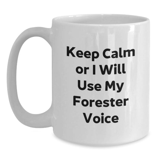 Funny Forester Gifts, White Coffee Mug, 'Keep Calm Or I Will Use My Forester Voice', Mother's Day Unique Gifts from Men, Women, Friends, Family, for Forester Lovers - Main