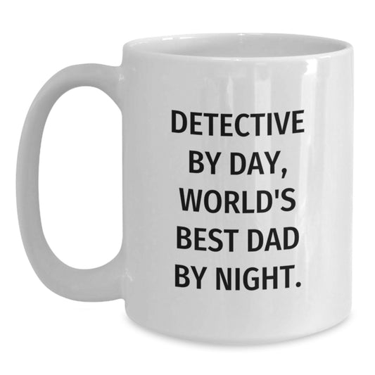 Funny Detective Gifts from Mom for Men, White Coffee Mug with 'Detective By Day, World's Best Dad By Night.' Quote, Perfect Christmas Unique Gift - Main