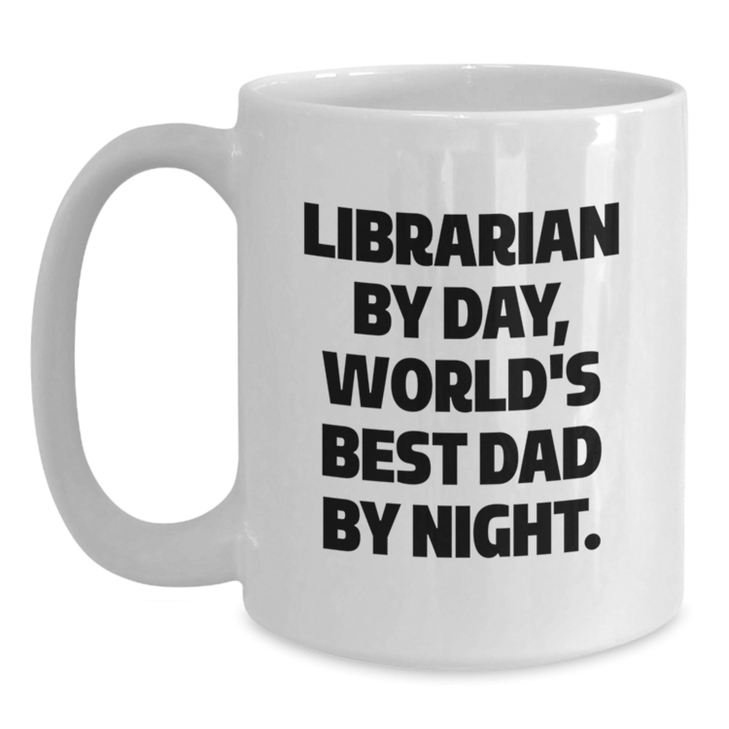 Librarian Gifts, Funny Quote, White Coffee Mug, Birthday Unique Gifts from Dad, Gifts for Librarian - Main