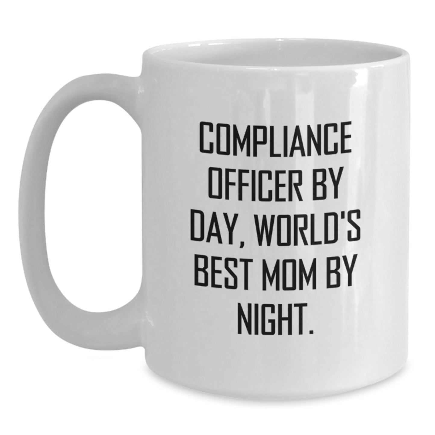 Compliance Officer Humor, Birthday Unique Gifts for Men, Funny White Coffee Mug from Friends, 11oz or 15oz Ceramic - Main