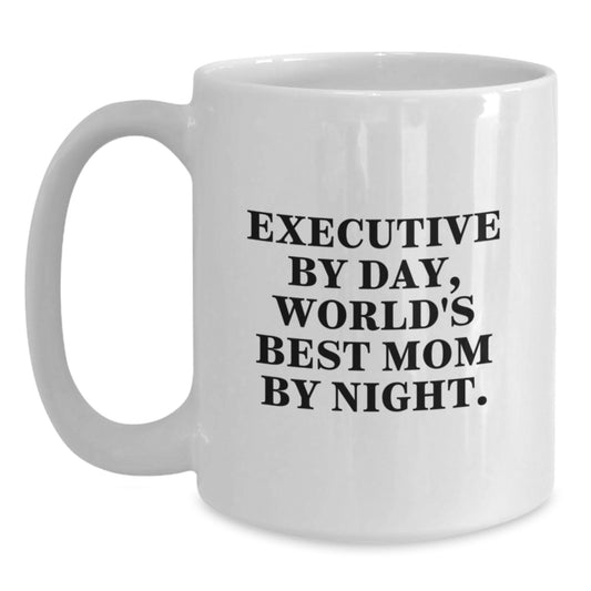 Funny Executive Gifts, White Coffee Mug for Executive By Day, World's Best Mom By Night, Christmas Unique Gifts from Family to Executive, Executive Friends - Main