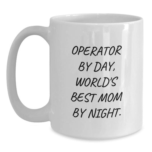 Operator Humor Gifts from Mom - Funny World's Best Mom By Night White Coffee Mug for Birthday - Main