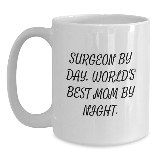 Funny Surgeon White Coffee Mug Gifts from Mom to Daughter, Gifts for Surgeon Wife, Unique Christmas Memorable Presents - Main