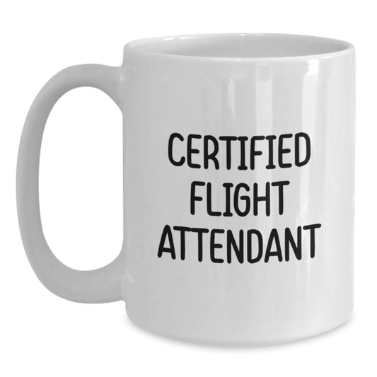Funny Flight Attendant Gifts from Friends, Unique Christmas Unique Gifts for Flight Attendant, White Coffee Mug with Certified Flight Attendant Quote - Main