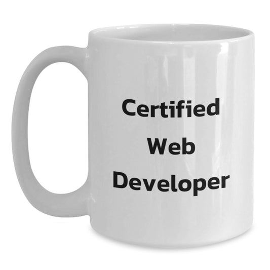 Funny Web Developer Gifts for Him or Her, White Coffee Mug for Birthday, 'Certified Web Developer' Quote, Gifts from Friends or Family - Main