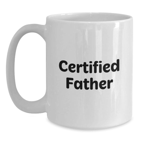 Funny Certified Father Graduation White Coffee Mug Gifts from Family to Dad, Unique Father's Day Unique Gift Ideas - Main