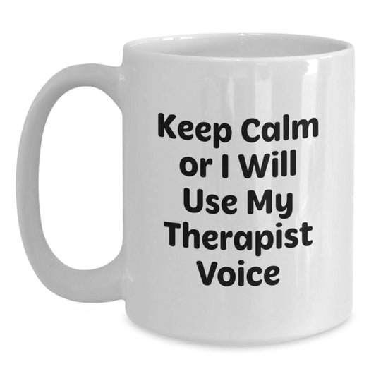 Funny Therapist Gifts from Friends for Graduation, White Coffee Mug with Keep Calm Or I Will Use My Therapist Voice Quote, Graduation Unique Gifts - Main