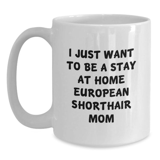 Funny European Shorthair Cat Mom Coffee Mug for Valentine's Unique Gifts from Friends, Perfect White Ceramic Mug for Women, Friends, Family. - Main