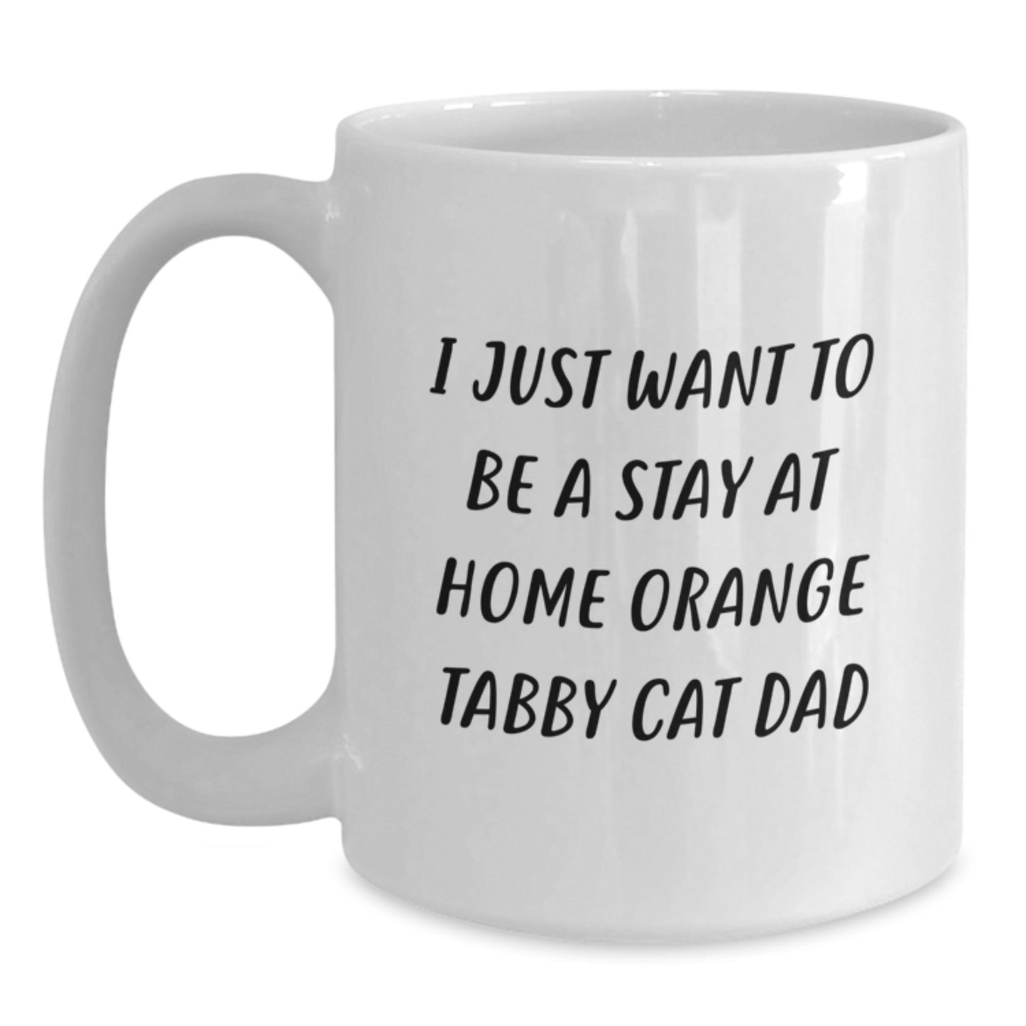 Funny Orange Tabby Cat Gifts for Men - I Just Want To Be A Stay At Home Dad - White Coffee Mug for Graduation Unique Gifts from Family - Main