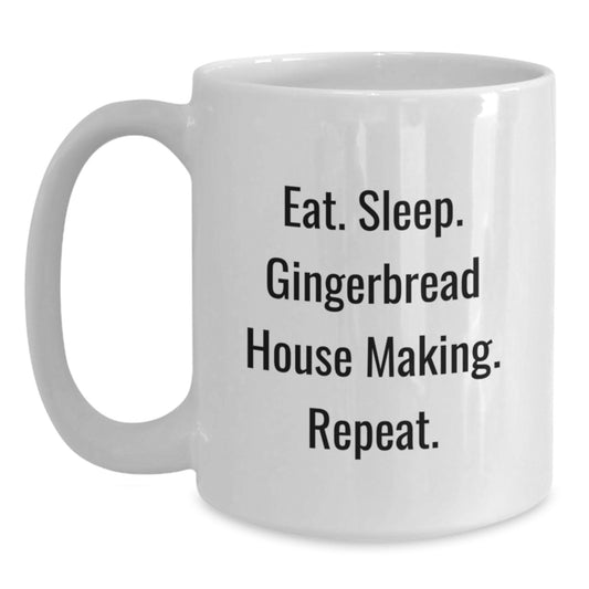 Gingerbread House Making Enthusiasts Gifts from Friends for Men, Funny White Coffee Mug, Eat. Sleep. Gingerbread House Making. Repeat., Graduation Unique Gifts - Main