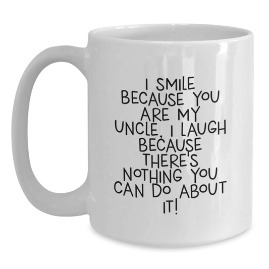 Funny Uncle Quote White Coffee Mug, Gifts from Family, Gifts for Uncle, Birthday Unique Gifts - Main