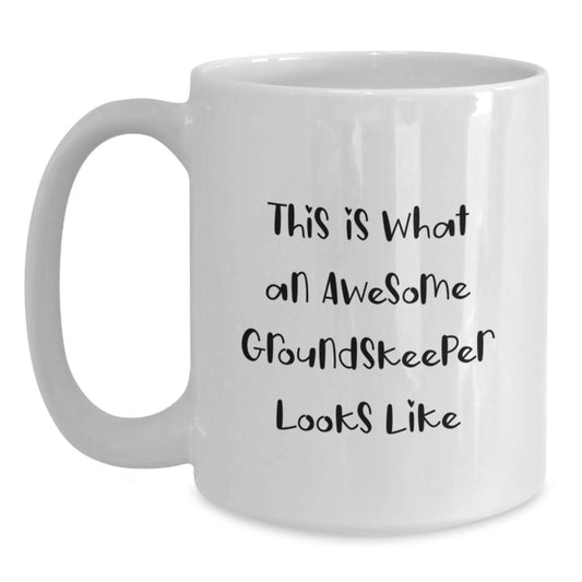 Funny groundskeeper Gifts from Men to Men, White Coffee Mug for groundskeeper Birthday Unique Gifts, This Is What An Awesome groundskeeper Looks Like - Main