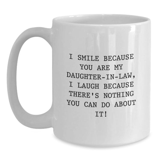 Funny Daughter-in-law Gifts from Family, Graduation Unique Gifts for Daughter-in-law, I Smile Because You Are My Daughter-in-law, White Coffee Mug - Main