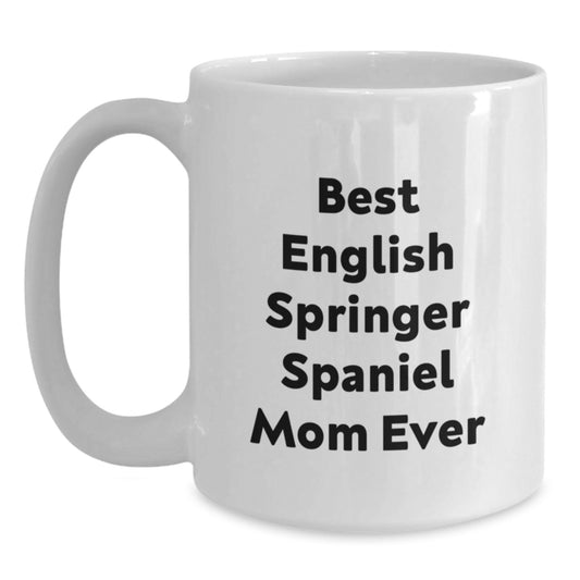 Funny English Springer Spaniel Dog Gifts for Mom - Best English Springer Spaniel Mom Ever Birthday Unique Gifts from Family - Main
