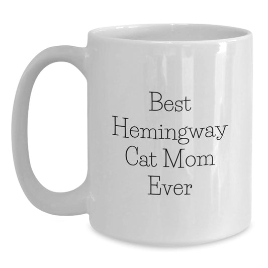 Funny Hemingway Cat Mom Gifts from Friends for Best Hemingway Cat Lover Ever, White Coffee Mug, 11oz or 15oz, Ceramic, Microwave and Dishwasher Safe - Main