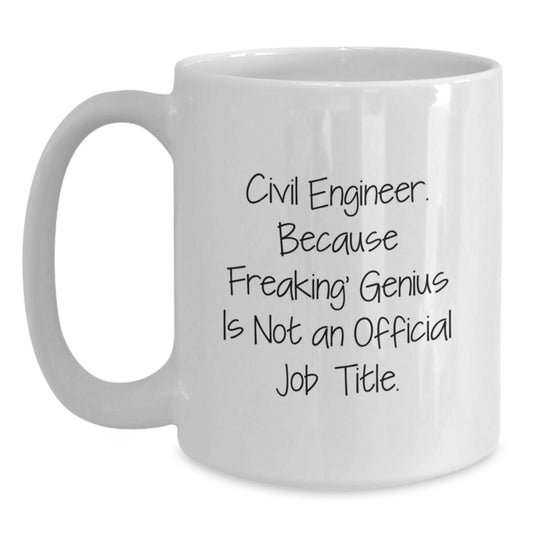 Civil Engineer White Coffee Mug, Funny Quote, Gifts for Men and Women, Graduation Unique Gifts from Friends and Family - Main