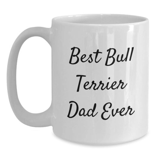 Funny Bull Terrier Dog Gifts for Men from Best Dad Ever - White Coffee Mug, 11oz or 15oz Capacity, Microwave and Dishwasher Safe - Main