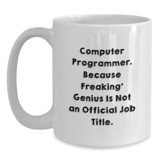Funny Computer Programmer White Coffee Mug Gifts from Friends and Family - Perfect for Christmas Unique Gifts for Guys - Main