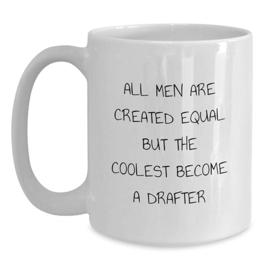 Funny Drafter Quotes White Coffee Mugs, Gifts for Drafter, Men Graduation Unique Gifts from Friends to Family - Main