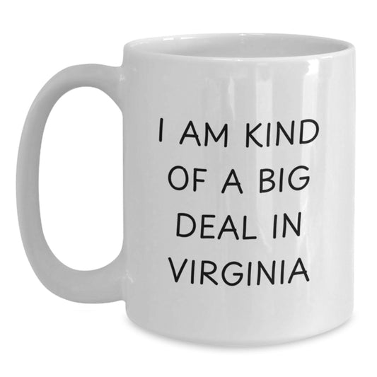 Funny White Coffee Mugs Gifts from Virginia for Dad on Father's Day - I Am Kind Of A Prime Selection In Virginia Gifts - Main