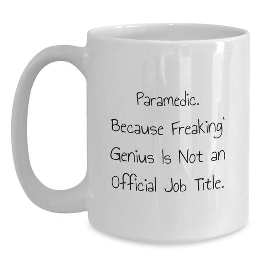 Rescue Worker Humor Funny Gifts from Friends for Rescue Workers, White Coffee Mugs, Because Freaking' genius Is Not An Official Job Title, Perfect Birthday Unique Gifts - Main