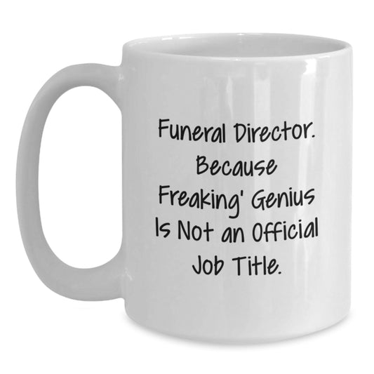 Funny Quirky Gifts from Friends for Funeral Director Humor White Coffee Mugs - Main