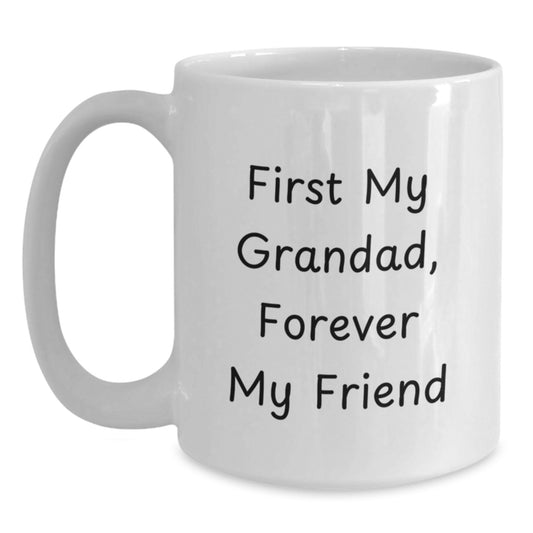 Funny Grandad Gifts, White Coffee Mug, 'First My Grandad, Forever My Friend' Quote, Birthday Unique Gifts, Gifts from Family to Grandad - Main